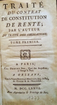 Traité du Contrat de Constitution de Rente; par L'Auteur du Traité des Obligations. & Traité du Contrat de Change, de la Négociation qui se fait par ...