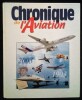 Chronique de l'Aviation 2003 à 1903, conçu et réalisé sous la direction de Catherine et Jacques LEGRAND.. LEGRAND (Jacques & Catherine)