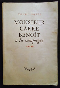 Monsieur CARRE BENOÎT à la campagne – Roman.. BOSCO (Henri)