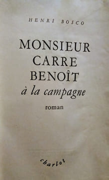 Monsieur CARRE BENOÎT à la campagne – Roman.. BOSCO (Henri)