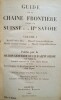 Guide de la Chaîne Frontière entre la Suisse et la Haute-Savoie.. FRONTIERE-SUISSE-HAUTE-SAVOIE