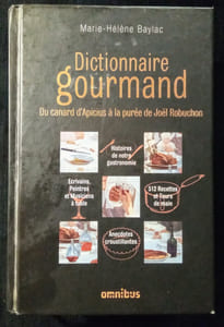 Dictionnaire gourmand du Canard d'Apicius à la Purée de Joël Robuchon.