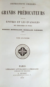 Instructions choisies des Grands Prédicateurs sur les Épîtres et les Évangiles des Dimanches et Fêtes.. BOSSUET, BOURDALOUE, MASSILLON, etc