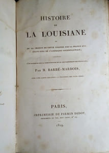 Histoire de la Louisiane, et de la Cession de cette Colonie par la France aux Etats-Unis de l'Amérique Septentrionale; précédée d'un discours sur la Constitution et le Gouvernement des Etats-Unis.
