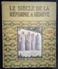 Le Siècle de la Réforme à Genève.. GUILLOT (Alexandre) & ELZINGRE (Édouard.)