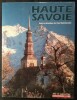 Haute-Savoie, une terre, des hommes. Sous la direction de Paul Guichonnet.. GUICHONNET (Paul)