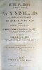 Guide Pratique du Médecin et du Malade aux Eaux Minérales de France et de l'étranger et aux Bains de Mer, suivi d'une étude sur l'hydrothérapie et ...