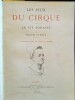 Les Jeux du Cirque et La  Vie Foraine.. LE ROUX (Hugues) & GARNIER (Jules)