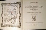 Les Orfèvres de Lyon (1306-1791) et de Trévoux (1700-1786).. GODEFROY (Gisèle) 