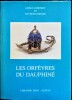Les Orfèvres du Dauphiné, du Moyen Age au XIXème siècle.. GODEFROY (Gisèle) & GIRARD (Raymond)