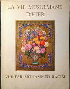 La Vie Musulmane D'Hier, Vue par Mohammed Racim.