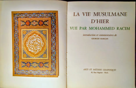 La Vie Musulmane D'Hier, Vue par Mohammed Racim.. MARÇAIS (Georges)