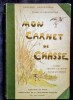 Mon Carnet de Chasse.. CHENEVIERE (Adolphe.) 