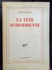 La T&ecirc;te d'Obsidienne.. MALRAUX (Andr&eacute;)
