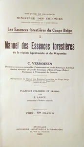 I-Manuel des Essences forestières de la région équatoriale et du Mayombe, par C. Vermoesen (Docteur en sciences naturelles.