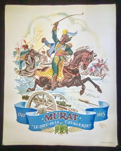 MURAT 1767-1815 «Le Dieu de la Cavalerie».