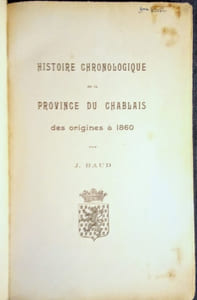 Histoire Chronologique de la Province du Chablais des origines à 1860.
