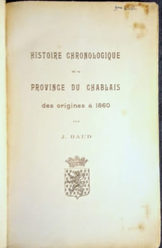 Histoire Chronologique de la Province du Chablais des origines à 1860.. BAUD (J.)