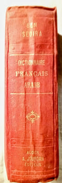Dictionnaire Français-Arabe de la Langue parlée en Algérie.. BEN SEDIRA (Belkassem)