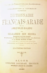 Dictionnaire Français-Arabe de la Langue parlée en Algérie.