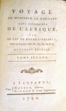 Voyage de Monsieur Le Vaillant dans l'intérieur de l'Afrique, par Le Cap de Bonne-Espérance, dans les Années 1780, 81, 82, 83, 84 & 85.. LE VAILLANT ...