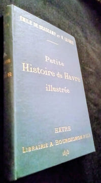 Petite Histoire du Havre illustrée.. BEAUCAMP (Emile C. de) & LE GRIX (N.)