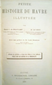 Petite Histoire du Havre illustrée.. BEAUCAMP (Emile C. de) & LE GRIX (N.)