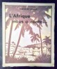 L' Afrique nous a cont&eacute; * * *. ROLLET (Maurice)