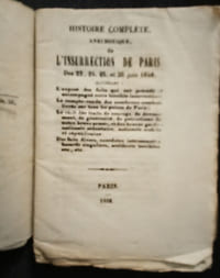 Histoire complète, Anecdotique, de l' Insurrection de Paris des 23, 24, 25, et 26 juin 1848.