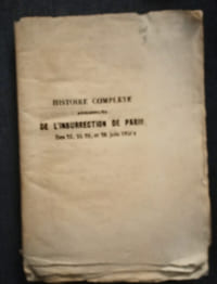 Histoire complète, Anecdotique, de l' Insurrection de Paris des 23, 24, 25, et 26 juin 1848.
