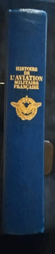 Histoire de l'Aviation Militaire Française.. CHRISTIENNE (Général Charles C.R.); LISSARRAGUE (Général Pierre C.R.), etc