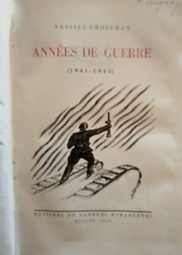Années de Guerre (1941-1945).. GROSSMAN (Vassili)