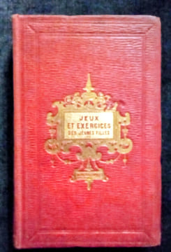 Jeux et Exercices des Jeunes Filles.. CHABREUL( Mme De)
