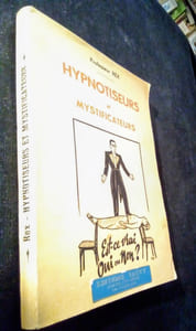 Hypnotiseurs et Mystificateurs - Est-ce vrai.Oui ou non?