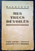 Mes Trucs d&eacute;voil&eacute;s.. DICKSONN (Comte P.-A. de St-Genois)