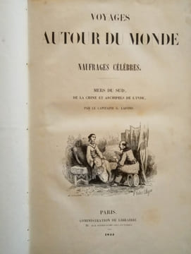 Voyages Autour du Monde et Naufrages Célèbres.. LAFOND de LURCY (Capitaine Gabriel)
