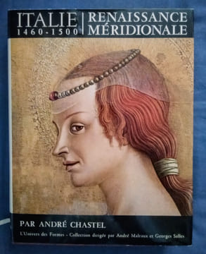 Renaissance Méridionale – Italie 1460-1500.. CHASTEL (André)