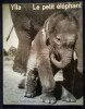 Le petit &eacute;l&eacute;phant.. FALCONNET (Paulette) & YLLA
