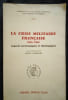 La Crise Militaire Fran&ccedil;aise 1945-1962.. GIRARDET (Raoul)