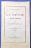La Savoie. Hier et Aujourd'hui – Causerie Provinciale – Extrait de l'annuaire du Club Alpin Fran&ccedil;ais de l'ann&eacute;e 1874.. DESCOSTES (Fran&ccedil;ois)