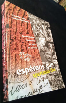 Espérons que..Speriamo che-La mémoire italienne en pays de Savoie.. FORRAY (François) & CAPRIOGLIO (Angela)