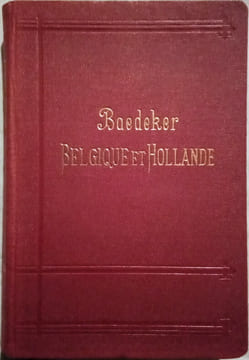 Belgique et Hollande y compris le Luxembourg–Manuel du Voyageur, par Karl Baedeker.. BAEDEKER (Karl)