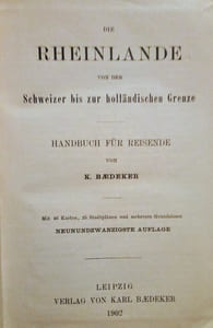 Die Rheinlande von der Schweizer bis zur holländischen Grenze–Handbuch für Reisende von K.Baedeker.