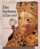 Des Barbares à L'An Mil, par Marcel Durliat.. BARBARES-MAZENOD