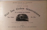 Guide-Album du Touriste. Vingt jours sur les Côtes Gasconnes – De la Gironde aux Pyrénnées. Plages d'Automne – Villes d'Hiver.. GASCONNES-TOURS ...