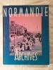 Archives de Normandie, par Jacques Borgé et Nicolas Viasnoff.. BORGE (Jacques) & VIASNOFF (Nicolas)