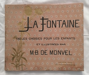 La Fontaine – Fables choisies pour les enfants et illustrées par M. B. de Monvel.