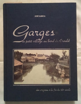 Garges. Ce petit village au bord du Crould – Des origines à la fin du XIXème siècle.. GARCIA (José)