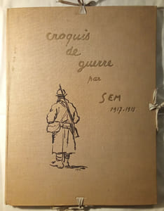 Croquis de Guerre. 25 dessins Croquis et Aquarelles, par SEM. 1917 – 1918.