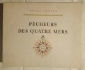 Pêcheurs des Quatre Mers.. VERCEL (Roger)/MEHEUT (Mathurin)
